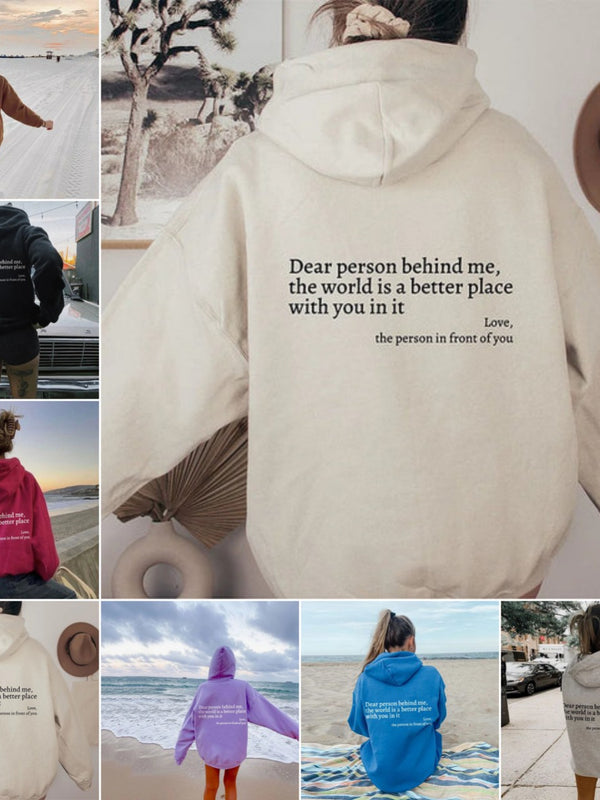 Dear Person Behind Me,the World Is A Better Place,with You In It,love,the Person In Front Of You,Women's Plush Letter Printed Kangaroo Pocket Drawstring Printed Hoodie Unisex Trendy Hoodies